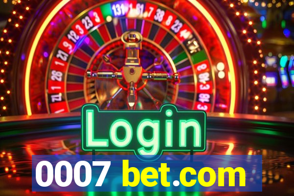 0007 bet.com