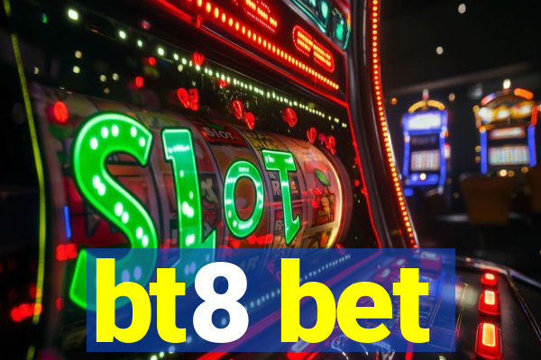 bt8 bet