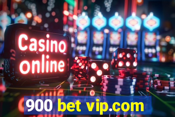 900 bet vip.com