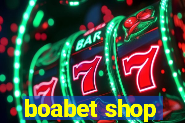 boabet shop