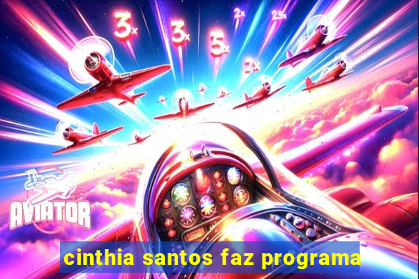 cinthia santos faz programa