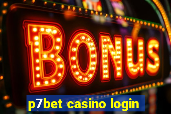 p7bet casino login