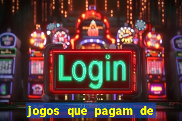 jogos que pagam de verdade sem precisar depositar