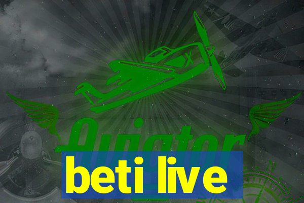 beti live