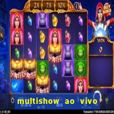 multishow ao vivo gratis online