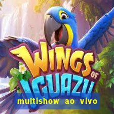 multishow ao vivo gratis online