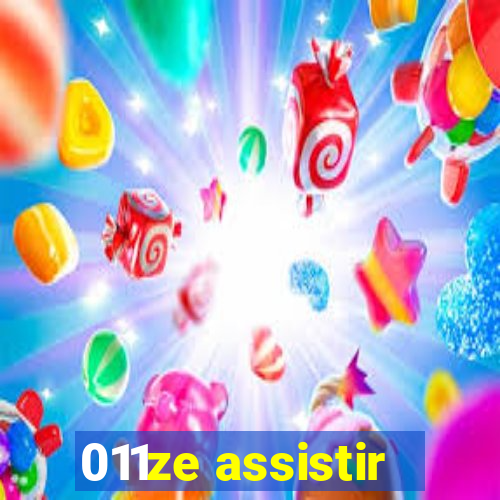 011ze assistir