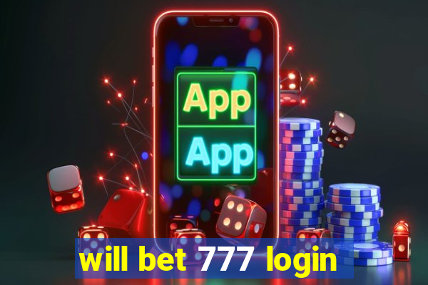 will bet 777 login