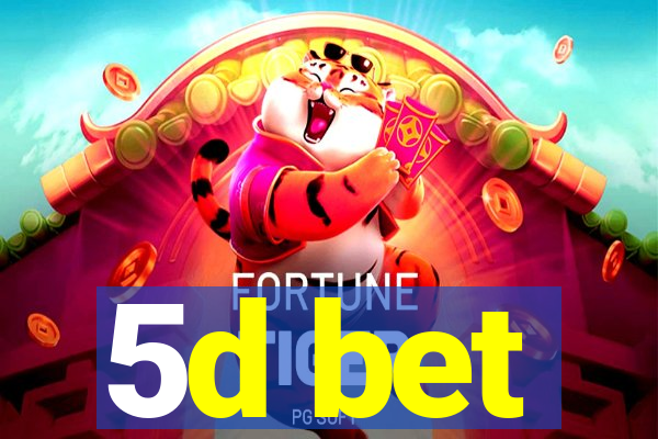 5d bet