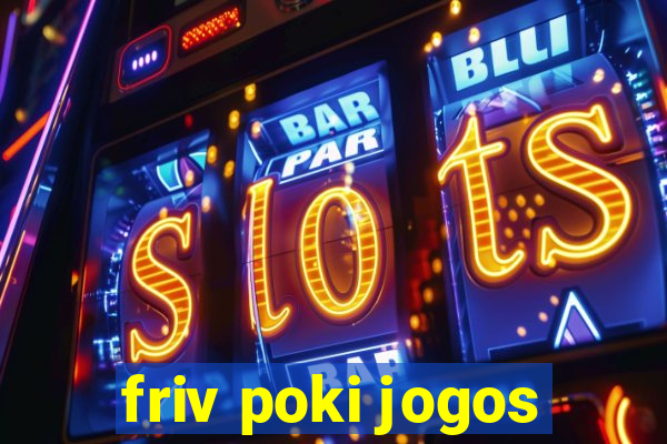 friv poki jogos