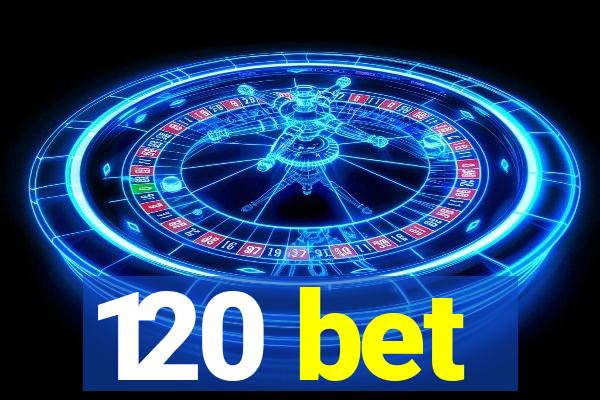 120 bet