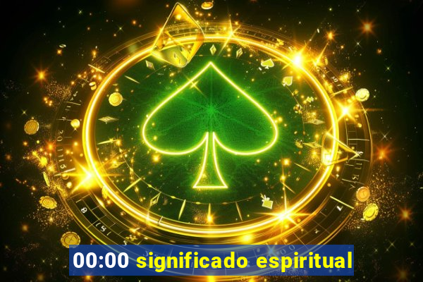 00:00 significado espiritual