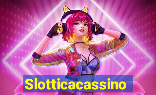 Slotticacassino