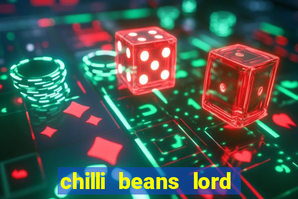 chilli beans lord of the rings