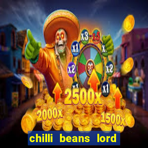 chilli beans lord of the rings