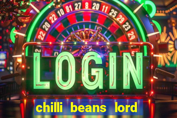 chilli beans lord of the rings