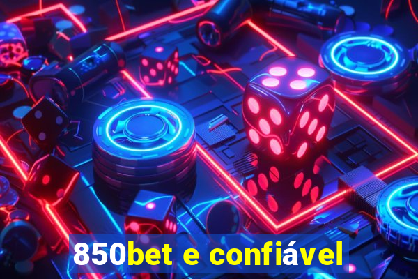 850bet e confiável