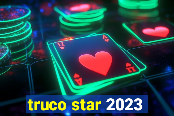 truco star 2023