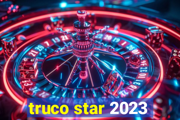 truco star 2023