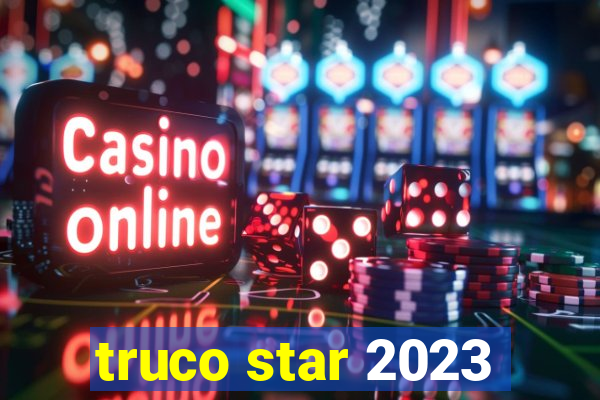 truco star 2023