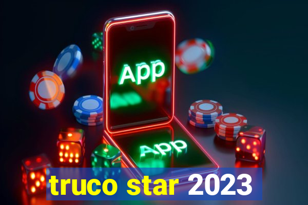 truco star 2023