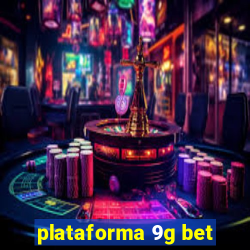 plataforma 9g bet