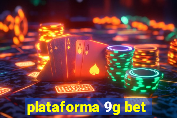 plataforma 9g bet