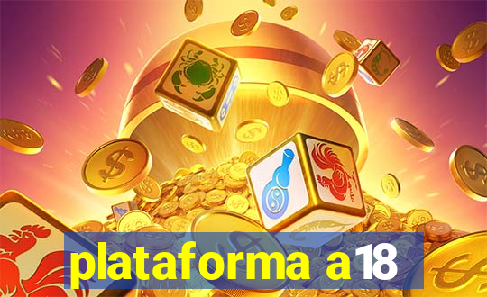 plataforma a18