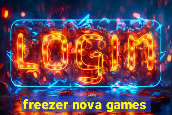 freezer nova games