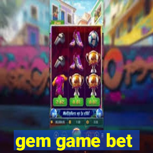 gem game bet