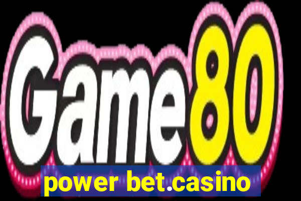 power bet.casino