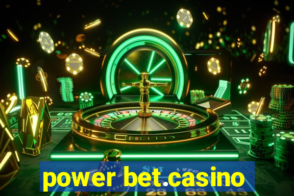 power bet.casino