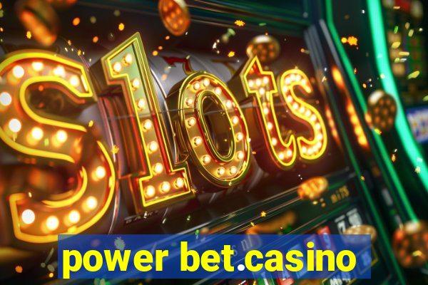 power bet.casino