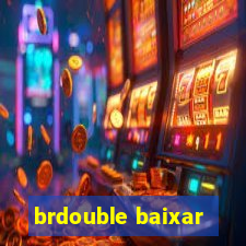 brdouble baixar