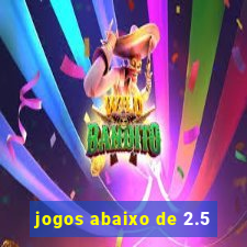 jogos abaixo de 2.5