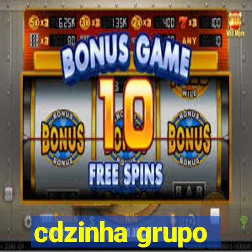 cdzinha grupo