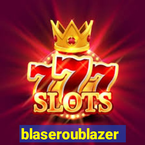 blaseroublazer