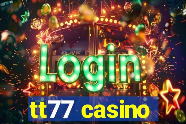 tt77 casino