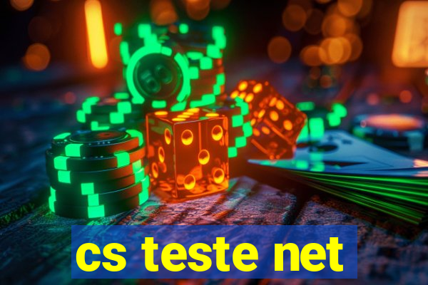 cs teste net