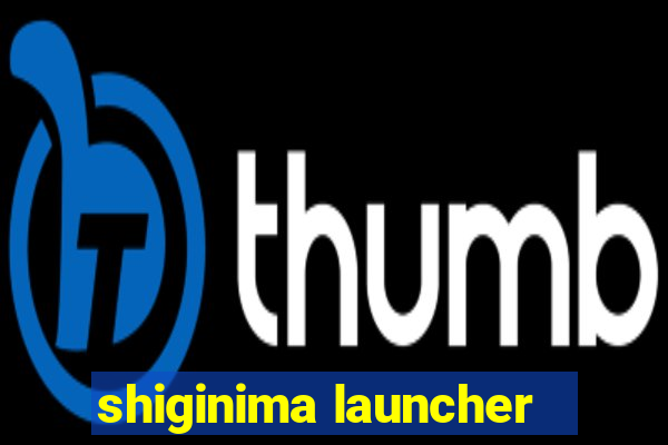 shiginima launcher