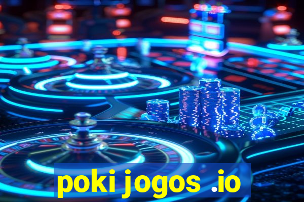 poki jogos .io