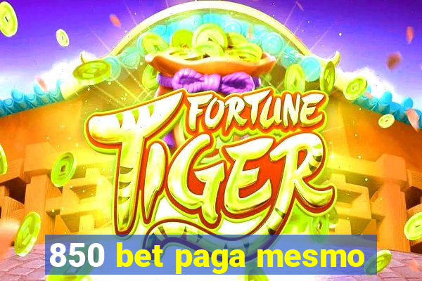 850 bet paga mesmo