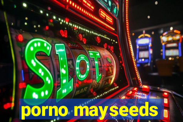 porno mayseeds