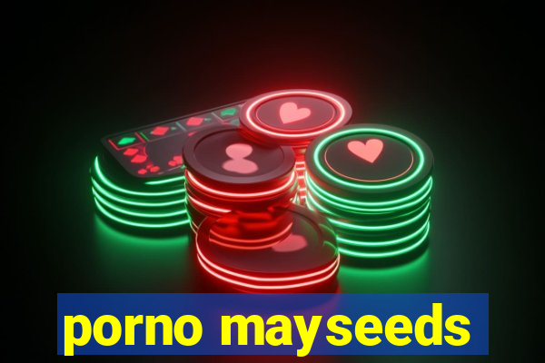 porno mayseeds