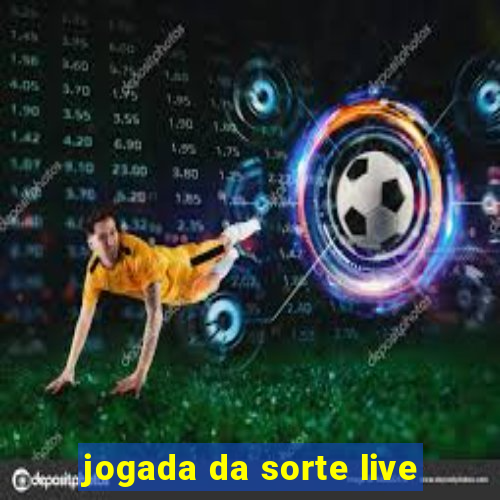 jogada da sorte live