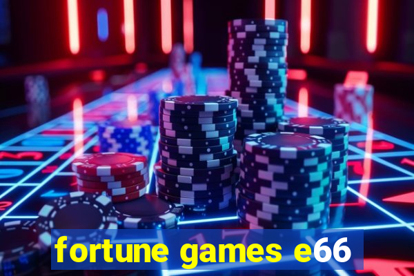 fortune games e66