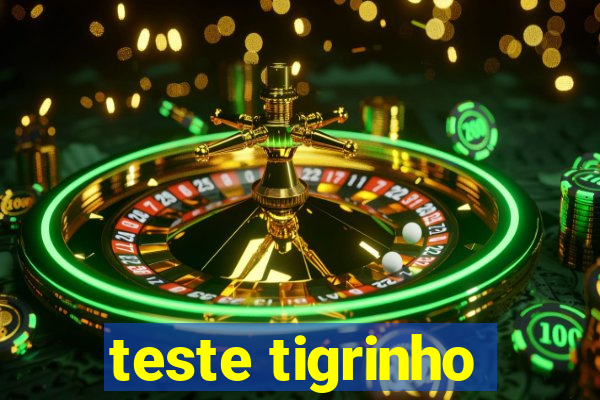 teste tigrinho