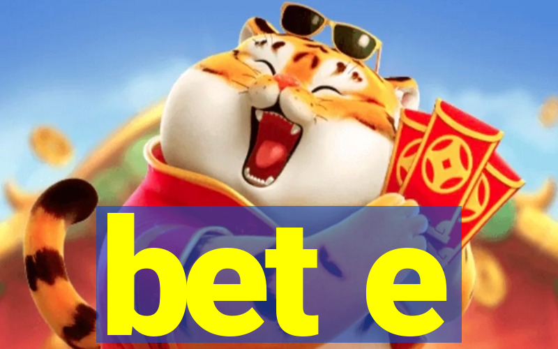 bet e