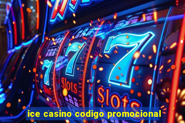 ice casino codigo promocional