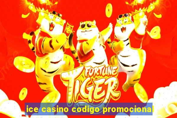 ice casino codigo promocional